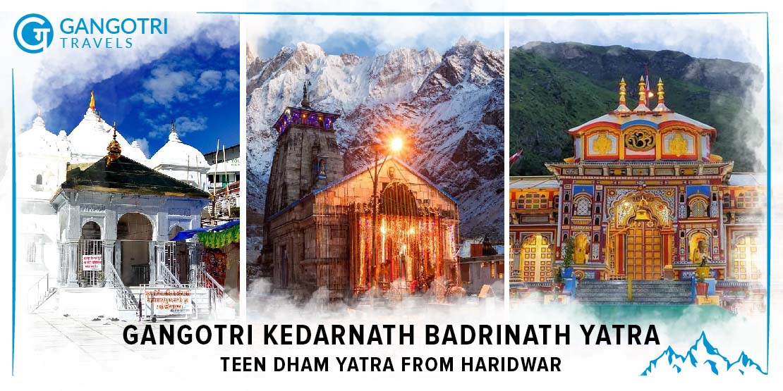 Teen Dham Yatra Tour Package Delhi- Gangotri Kedarnath Badrinath 10 Days Yatra, 10 Days/9 Nights Teen Dham Yatra- Gangotri Travels