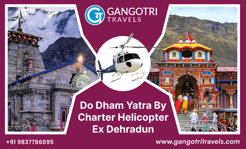 Do Dham Yatra by Charter Helicopter from Dehradun 2026