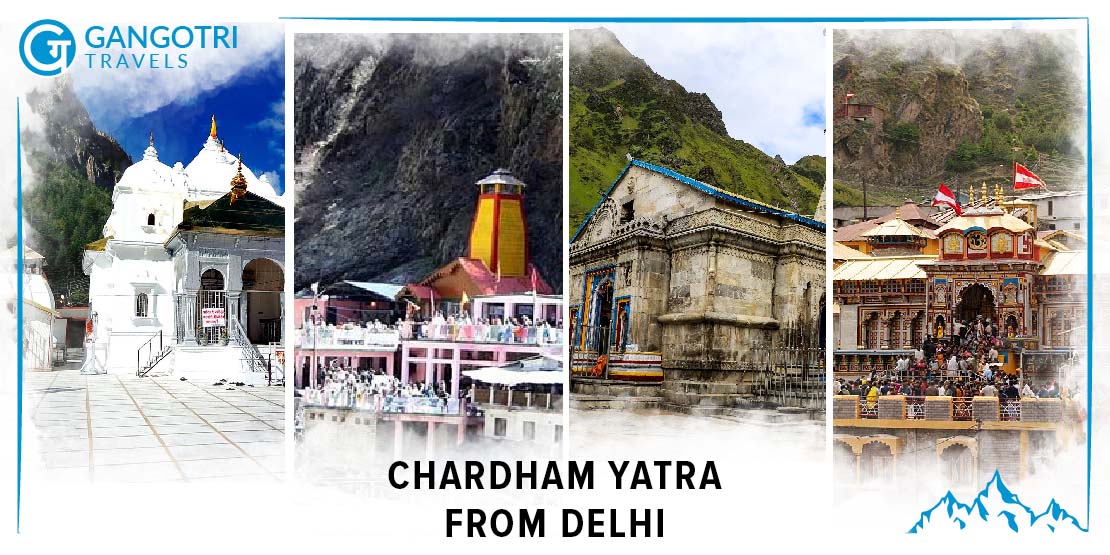 Chardham Yatra Tour Package From Delhi - Gangotri Travels