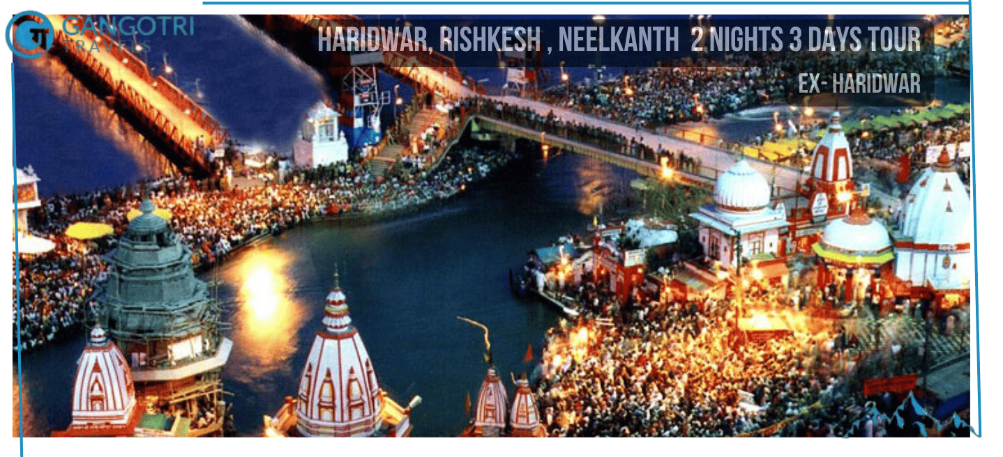 Haridwar-Rishikesh -Neelkanth- Devprayag Tour 